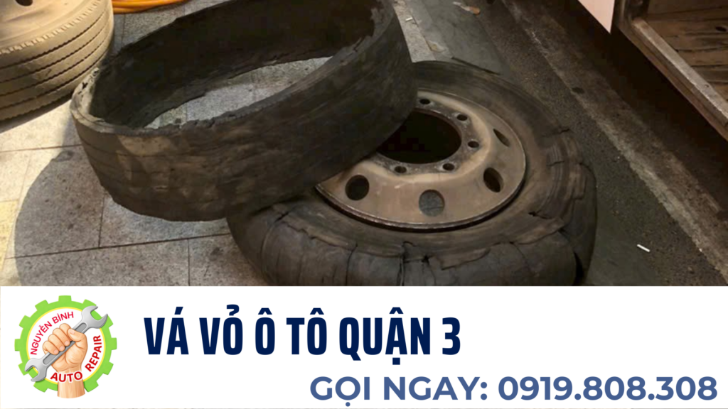 Vá Vỏ Ô Tô Quận 3 Tận Nơi 24/24 - Gọi Là Có Mặt Ngay