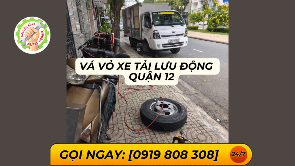 Cứu Hộ Lốp, Vá Vỏ Xe Tải Quận 12 Nhanh Chóng (Trực 24/7)