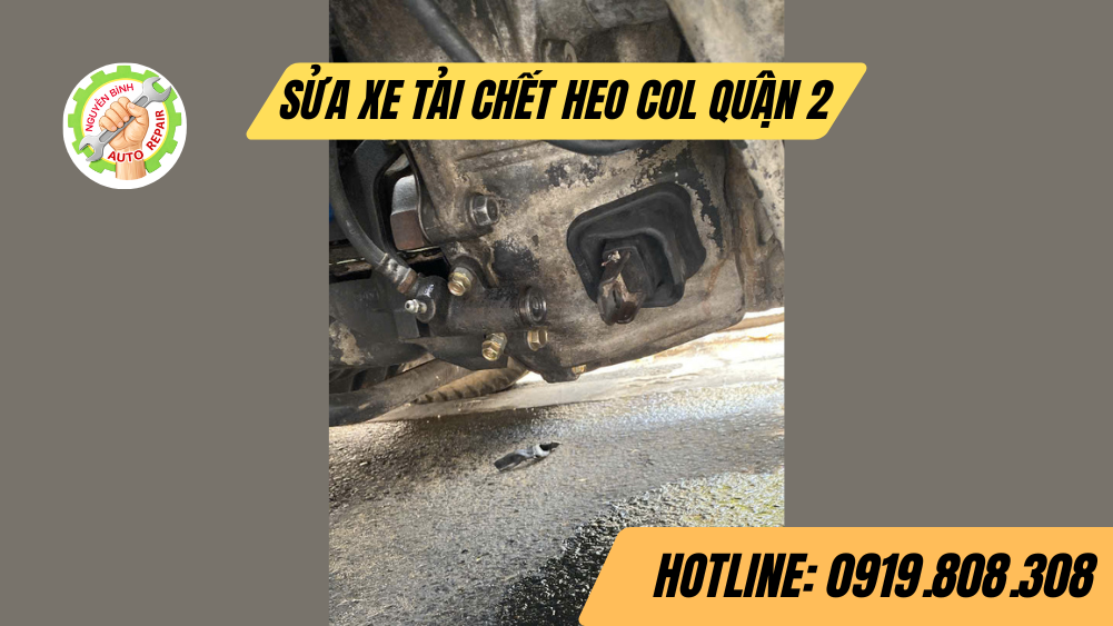 Sửa Xe Tải Chết Heo COL Quận 2 | Cứu Hộ Nhanh 24/7