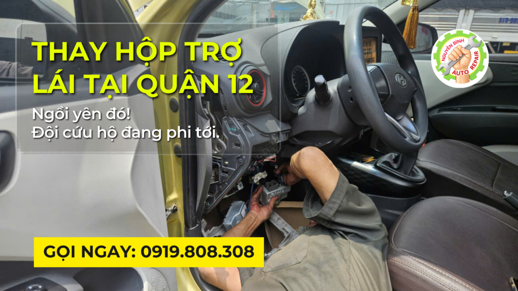 Thay Hộp Trợ Lái Q12 Cấp Tốc 24/7 | Cứu Hộ Ô Tô